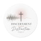 Discernment Over Distraction Round Sticker